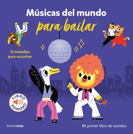 TIMUN MAS, Músicas del mundo para bailar. Mi primer libro de sonidos - TIMUN MAS