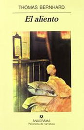 ANAGRAMA, El aliento, Thomas Bernhard - ANAGRAMA