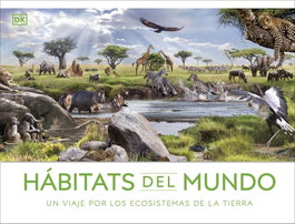 DORLING KINDERSLEY (DK) Hábitats del mundo