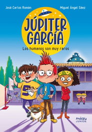Júpiter García: Los humanos son muy raros, José Carlos Román - JAGUAR