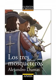Los tres mosqueteros, Alexandre Dumas - ANAYA