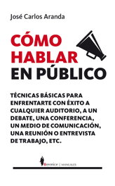 Cómo hablar en público, José Carlos Aranda - BERENICE