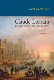 ABADA EDITORES, Claude Lorrain. Paisaje ideal y belleza clásica