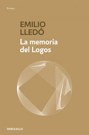 DEBOLSILLO, LA MEMORIA DEL LOGOS, Emilio Lledó