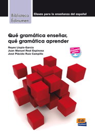 Que gramatica enseñar,que gramatica aprender, VV.AA - EDINUMEN