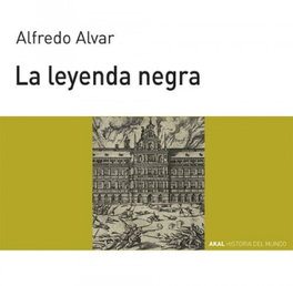 AKAL, Leyenda negra - Historia Mundo Jóvenes