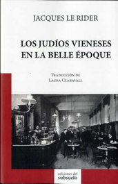 Los judíos vieneses en la Belle Époque, Jacques Le Rider - EDICIONES DEL SUBSUELO