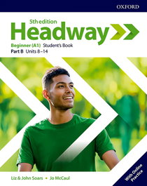 OXFORD UNIVERSITY PRESS, HEADWAY BEGINNER SPLIT STUDENTS B FIFTH EDITION