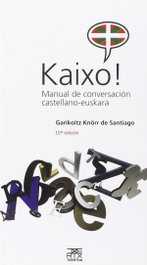 Kaixo! Manual de conversación castellano-euskara, Garikoitz Knörr de Santiago - TXERTOA