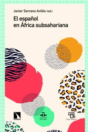 El español en África subsahariana, Javier Serrano Avilés (Ed.) - Catarata
