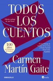 DEBOLSILLO, TODOS LOS CUENTOS, Carmen Martín Gaite - DEBOLSILLO