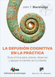 LA DEFUSIÓN COGNITIVA EN LA PRÁCTICA, John T. Blackledge - DESCLEE DE BROUWER