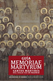 BIBL.AUTORES CRISTIANOS, Guía memoriae martyrum. Santos mártires del siglo XX en Madrid