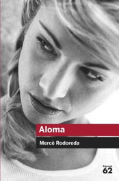 Aloma, Mercè Rodoreda - EDUCAULA