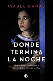 Donde termina la noche, Isabel Cañas - EDICIONES B