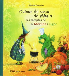 Cuinar és cosa de Màgia, Daniela Drescher - ING EDICIONS