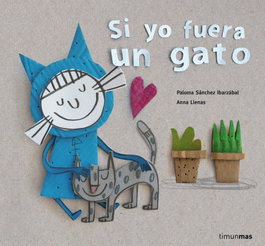 Timun Mas, Si yo fuera un gato, Anna Llenas