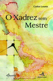 O Xadrez Sem Mestre, Carlos Loures - Âncora Editora
