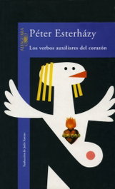 Los verbos auxiliares del corazón, Peter Esterházy - ALFAGUARA