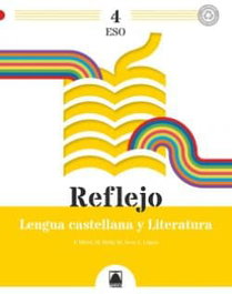 TEIDE, Reflejo 4. Lengua castellana y Literatura 4 ESO - TEIDE