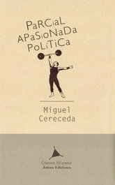 Parcial, apasionada, política, Miguel Cereceda - ARDORA
