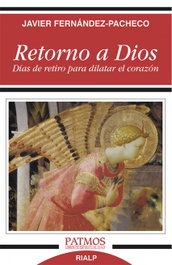 Retorno a Dios, Javier Fernández-Pacheco - RIALP