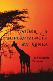 Poder y supervivencia en Kenia, José Garrido Palacios - LACRE