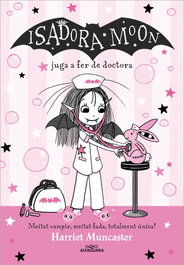ALFAGUARA, La Isadora Moon 13 - La Isadora Moon juga a fer de doctora, Harriet Muncaster