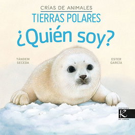 FAKTORIA K DE LIBROS, ¿Quién soy? Crías de animales - Tierras polares, Isabel Pelayo