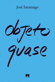 Objeto Quase, José Saramago - PORTO EDITORA