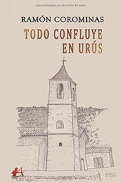 Todo confluye en Urús, Ramón Corominas - EDITORIAL ADARVE
