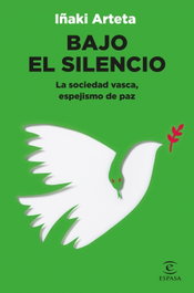 Bajo el silencio, Iñaki Arteta - ESPASA CALPE