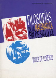 Filosofías De La Matemática. Fin De Siglo Xx, Javier De Lorenzo Martinez - UNIV.VALLADOLID