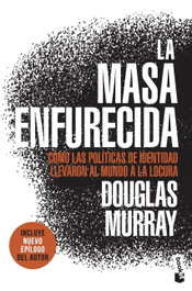 La masa enfurecida, Douglas Murray - BOOKET