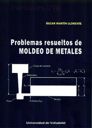 UNIV.VALLADOLID - PROBLEMAS RESUELTOS DE MOLDEO DE METALES