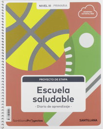 SANTILLANA NIVEL III ESCUELA SALUDABLE 4 PRIMARIA PROYECTO CIENCIAS NATURALES ED19