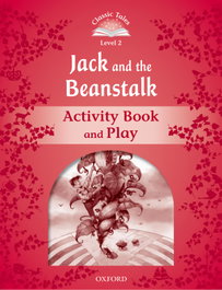 OXFORD UNIVERSITY PRESS Classic Tales Level 2. Jack and the Beanstalk: Activity Book, Sue Arengo - OXFORD UNIVERSITY PRESS