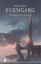 Evengarg: Herederos de la guerra I, Ana B. Sintes - EDITORIAL ADARVE