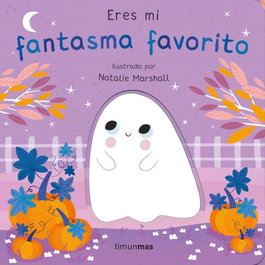 TIMUN MAS, Eres mi fantasma favorito. Libro de cartón con troqueles