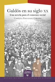 Galdós en su siglo XX, Carolina Fernández Cordero - IBEROAMERICANA - VERVUERT