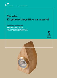 EDICIONES CINCA, Miradas. El género biográfico en español - EDICIONES CINCA