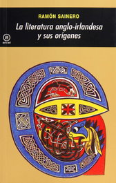 AKAL, La literatura angloirlandesa y sus orígenes - Ramón Sainero Sánchez