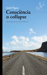 Consciència o col·lapse, Jordi Pigem - FRAGMENTA