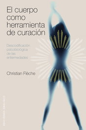 El cuerpo como herramienta de curación, Christian Flèche - OBELISCO EDICIONES