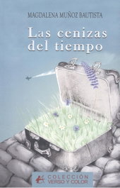 Las cenizas del tiempo, Magdalena Muñoz Bautista - EDITORIAL ADARVE