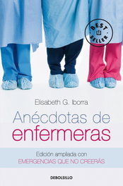 DEBOLSILLO, Anécdotas de enfermeras - Elisabeth G. Iborra