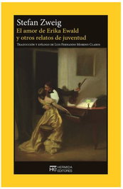 HERMIDA, El amor de Erika Ewald y otros relatos de juventud - Stefan Zweig