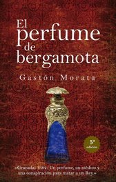 El perfume de bergamota, José Luis Gastón Morata - Almuzara Editorial