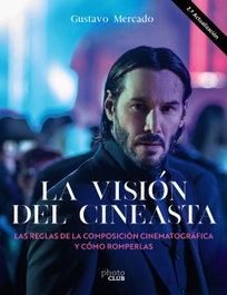 La visión del cineasta. Las reglas de la composición cinematográfica y cómo romperlas, Gustavo Mercado - ANAYA MULTIMEDIA