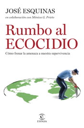 Espasa Calpe, Rumbo al ecocidio - José Esquinas Alcázar